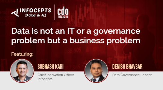Data is not an IT or a governance problem but a business problem